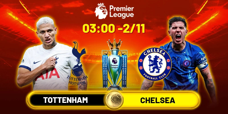 Soi kèo Tottenham vs Chelsea, 0h30 ngày 02/11 - Premier League